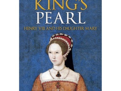 Book Review: “The King’s Pearl: Henry VIII and his Daughter Mary” by Melita Thomas