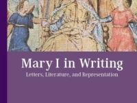“Happily Ever After?: Posthumous Representations of Mary I and Philip II’s&nbsp;Marriage”