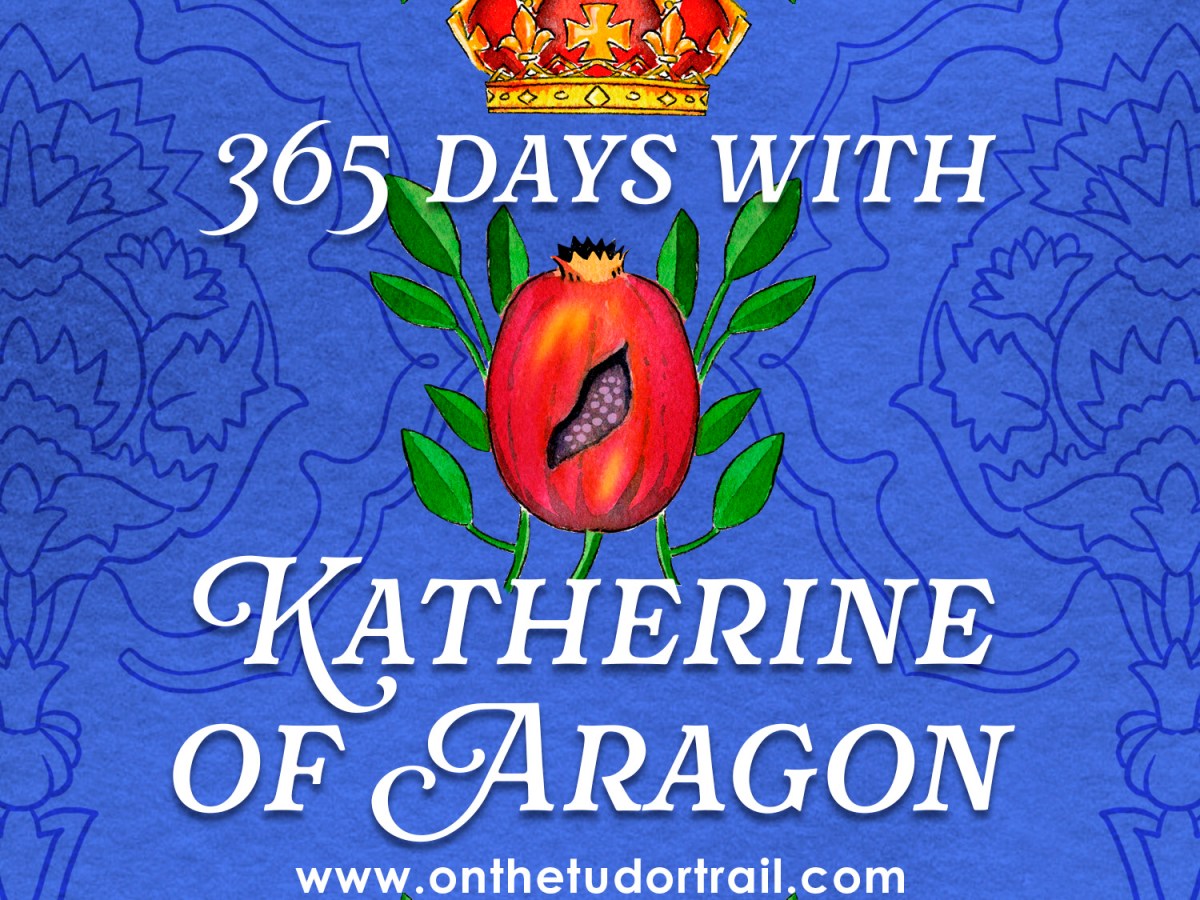 365 Days with Katherine of&nbsp;Aragon
